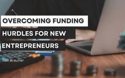 Overcoming Funding Hurdles for New Entrepreneurs