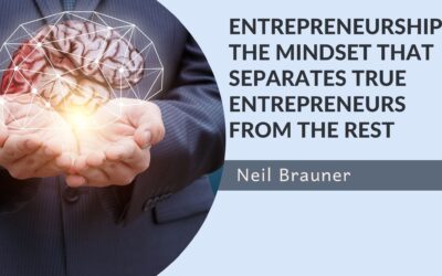 Entrepreneurship — The Mindset That Separates True Entrepreneurs From the Rest
